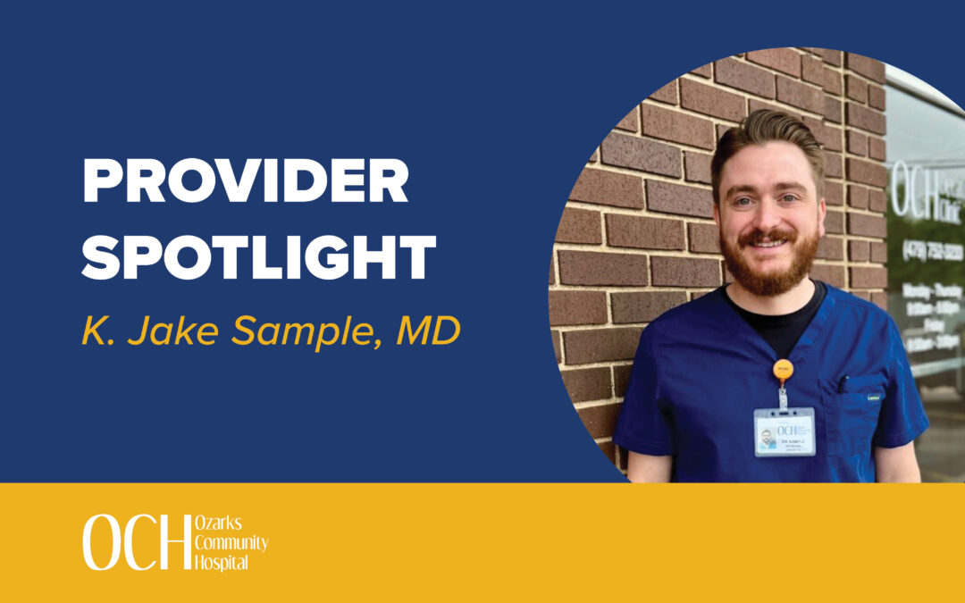 OCH Provider Spotlight: K. Jake Sample, MD